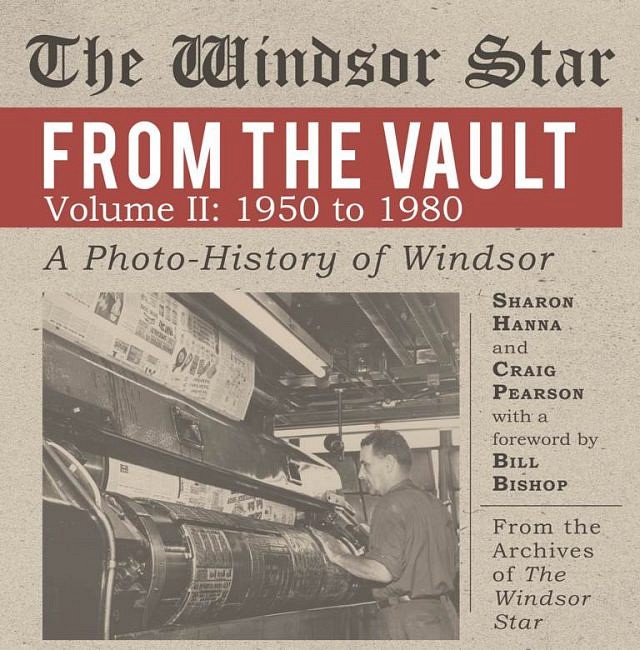 The Windsor Star From the Vault Volume II 1950 1980 Windsor