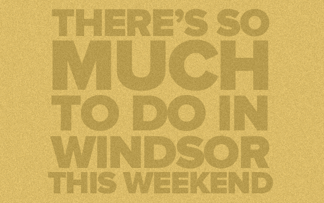 There's So Much To Do In Windsor This Weekend: March 22nd - 24th 2013 ...